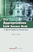 The Appropriations Law Answer Book: A Q&A Guide to Fiscal Law (en Inglés)