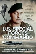U. S. Special Forces Commando: From oss Agent in the Eastern Bloc to Airborne Soldier in Korea and Green Beret: The Cold war Service of Leif Bangsbøll (en Inglés)
