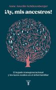 ¡Ay, mis ancestros! (in Spanish)