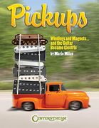 Pickups, Windings and Magnets Livre sur la Musique: And the Guitar Became Electric (en Inglés)