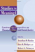 studies in meaning 4,constructivist perspectives on theory, practice, and social justice