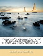 Politische Correspondez Friedrich's des Grossen. Ergänzungsband, redigirt von Gustav Berthold Volz (en Alemán)