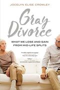 Gray Divorce: What we Lose and Gain From Mid-Life Splits (en Inglés)