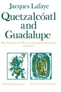Quetzalcoatl and Guadalupe: The Formation of Mexican National Consciousness, 1531-1813 (en Inglés)