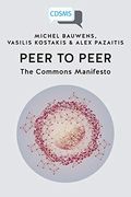 Peer to Peer: The Commons Manifesto (Critical, Digital and Social Media Studies) (en Inglés)