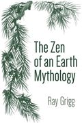 The Zen of an Earth Mythology (en Inglés)
