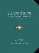 grenade warfare: notes on the training and organization of grenadiers (1915) (en Inglés)