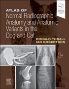 Atlas of Normal Radiographic Anatomy and Anatomic Variants in the dog and cat 
