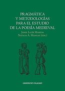 Pragmática y Metodologías Para el Estudio de la Poesía Medieval (Publicacions Institucionals de la Universitat D'alacant)