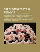 napoleonic forts in england: napoleonic beacons in england, napoleonic defences of dover, semaphore line, martello tower, dover castle (en Inglés)