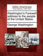 washington's farewell address to the people of the united states. (en Inglés)