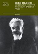 Beyond Decadence: Exposing the Narrative Irony in Jan Opolský's Prose (en Inglés)