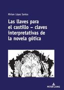 Las Llaves Para el Castillo - Claves Interpretativas de la Novela Gótica