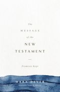 The Message of the new Testament: Promises Kept