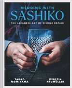 Mending with Sashiko: The Japanese Art of Visible Repair