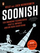 Soonish: Ten Emerging Technologies That'll Improve and (en Inglés)