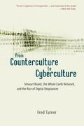 From Counterculture to Cyberculture: Stewart Brand, the Whole Earth Network, and the Rise of Digital Utopianism (en Inglés)