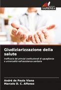 Giudiziarizzazione Della Salute (in Italian)