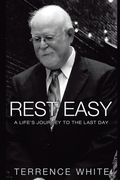 Rest Easy: A Life's Journey to the Last Day (en Inglés)