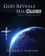 God Reveals His Glory [Doxa - True Identity] (en Inglés)