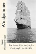 Windjammer: Die letzte Blüte der großen Frachtsegler 1880-1930 (in German)