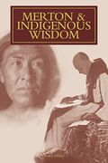Merton & Indigenous Wisdom (The Fons Vitae Thomas Merton Series) (en Inglés)