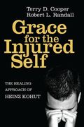 grace for the injured self: the healing approach of heinz kohut (en Inglés)
