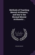 Methods of Teaching Mental Arithmetic, and key to the Normal Mental Arithmetic .. (en Inglés)