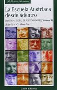 La Escuela Austriaca Desde Adentro. Volumen 3: Historias e Ideas de sus Pensadores (Biblioteca Austriaca)