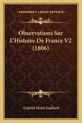 Observations Sur L'Histoire De France V2 (1806) (in French)