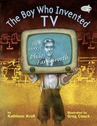 The boy who Invented tv: The Story of Philo Farnsworth 