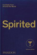 Spirited: Cocktails From Around the World (en Inglés)