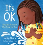 It's Ok: Being Kind to Yourself When Things Feel Hard (en Inglés)