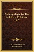 Anthropologie Fur Das Gebildete Publicum (1847) (en Alemán)
