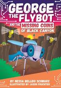 Chapter Book Sunbird George the Flybot and the Missing Coins of Black Canyon (en Inglés)