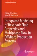 Integrated Modeling of Reservoir Fluid Properties and Multiphase Flow in Offshore Production Systems (en Inglés)