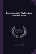 Experiments In Pig Feeding, Volumes 42-69 (en Inglés)