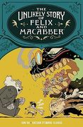 The Unlikely Story of Felix and Macabber 