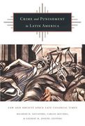 Crime and Punishment in Latin America: Law and Society Since Late Colonial Times (en Inglés)