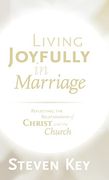 Living Joyfully in Marriage: Reflecting the Relationship of Christ and the Church (en Inglés)