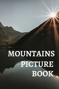 Mountains Picture Book: Gift Idea For Alzheimer's Patients And Adults With Dementia Photo Book With Motivational Quotes (en Inglés)