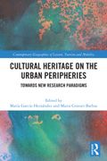 Cultural Heritage on the Urban Peripheries: Towards New Research Paradigms