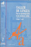 Taller de Lengua. Para un Aprendizaje Activo en las Enseñanzas Medias (Proyecto Didáctico Quirón, Lenguaje y Comunicación) (in Spanish)