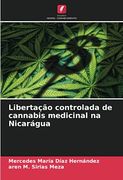 Libertação Controlada de Cannabis Medicinal na Nicarágua (in Portuguese)