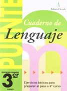 Cuaderno De Lenguaje. Puente 3º Curso Primaria. Ejercicios Básicos Para Preparar El Paso A 4º Curso