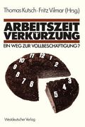 Arbeitszeitverkürzung -- Ein Weg Zur Vollbeschäftigung? (en Alemán)
