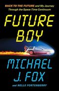 Future Boy. Back to the Future and My Journey through the Space-Time Continuum