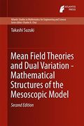 Mean Field Theories and Dual Variation - Mathematical Structures of the Mesoscopic Model (Atlantis Studies in Mathematics for Engineering and Science)