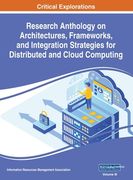 Research Anthology on Architectures, Frameworks, and Integration Strategies for Distributed and Cloud Computing, VOL 3 (en Inglés)