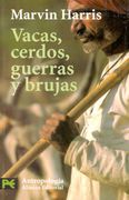 Vacas, Cerdos, Guerras y Brujas: Los Orígenes de la Cultura (el Libro de Bolsillo - Ciencias Sociales)